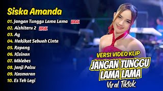 Siska Amanda  Jangan Tunggu Lama Lama  Aishiteru 2  Ay   Album Dangdut Koplo