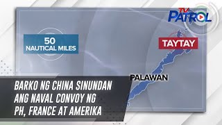 Barko ng China sinundan ang naval convoy ng PH, France at Amerika | TV Patrol by ABS-CBN News 84,789 views 6 hours ago 5 minutes, 20 seconds