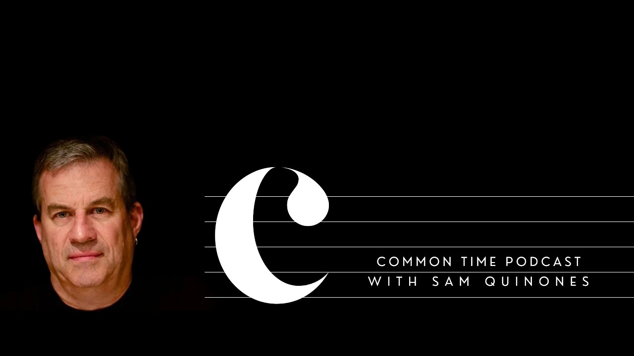 Sam Quinones | Common Time Podcast