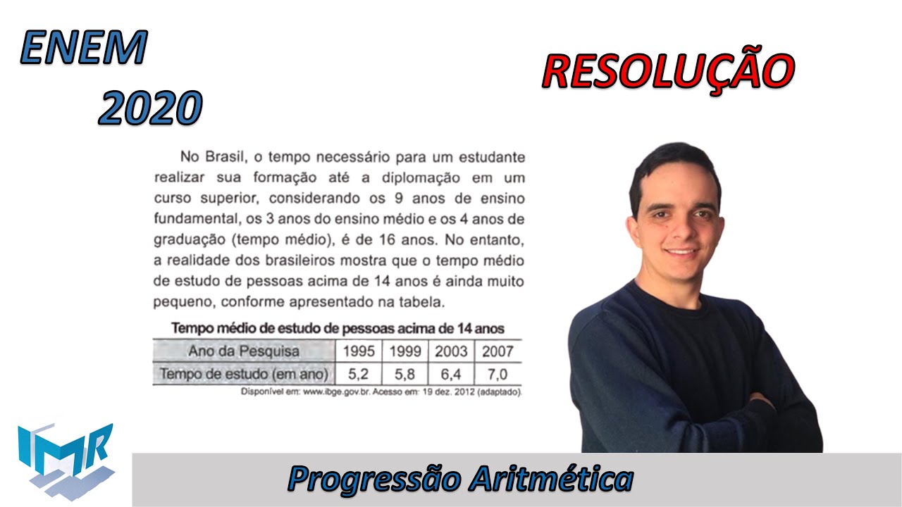 ENEM 2020 - #27 - Progressão Aritmética - No Brasil, o tempo necessário ...