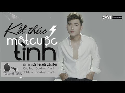 Kết Thúc Một Cuộc Tình - Cao Nam Thành | Karaoke / Beat Chuẩn