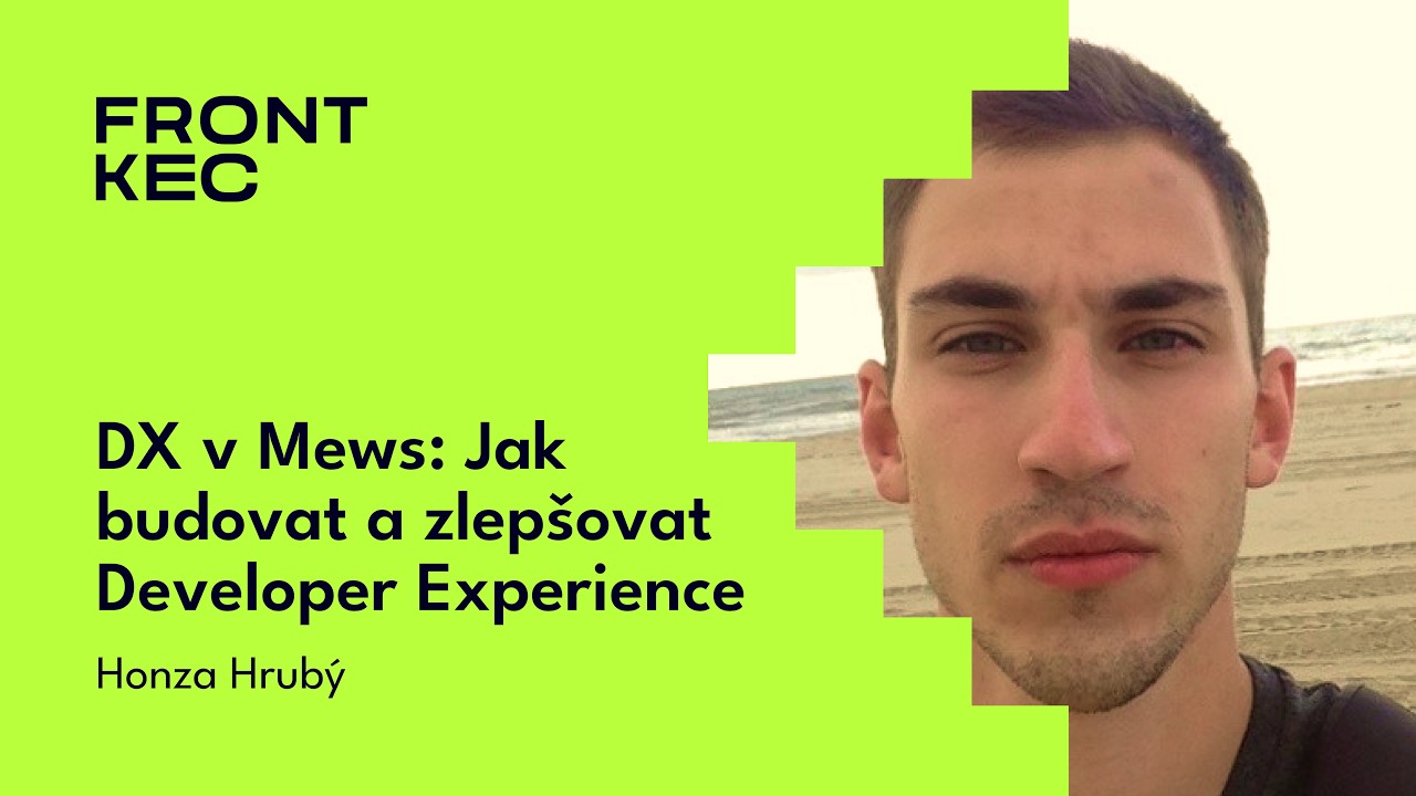 Podcast FrontKec: Honza Hrubý – Jak budovat a zlepšovat Developer Experience