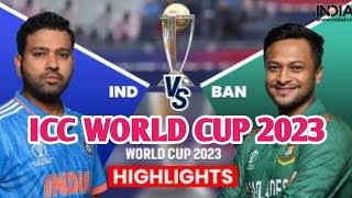 ICC WORLD CUP 2023 || India vs Bangladesh || Highlights