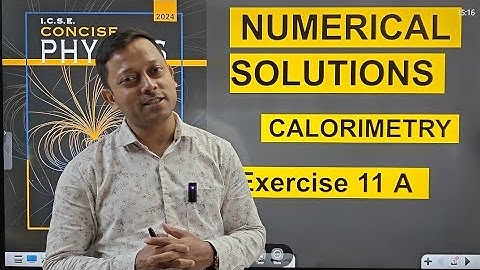 CALORIMETRY | ICSE 10TH PHYSICS |NUMERICAL SOLUTIONS | EXERCISE 11 