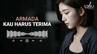 Armada  Kau Harus Terima  Lagu Viral 