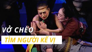 Vở chèo cổ siêu hay | TÌM NGƯỜI KẾ VỊ | Nhà Hát Chèo Phú Thọ