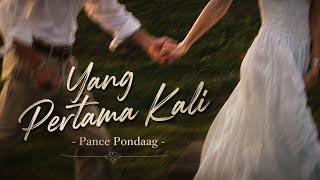 Yang Pertama Kali (Cover) | Lagu Kenangan Pance Pondaag yang Tak Lekang Waktu