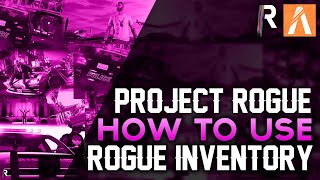 PROJECT ROGUE INVENTORY 3.0 SHOWCASE AND HOW TO | JOIN US TODAY DISCORD.GG/PROJECTROGUE