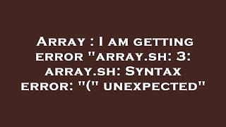 Array : I am getting error "array.sh: 3: array.sh: Syntax error: "(" unexpected"