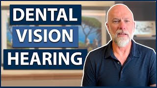 What Medicare Doesn’t Cover | Dental, Vision and Hearing - Choose the Best Plan Option