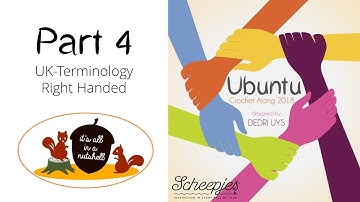 Ubuntu Week 4  - English UK Terms - Right handed - Scheepjes CAL 2018