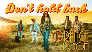 The Orange Room - Don't Hold Back (Official Video)
