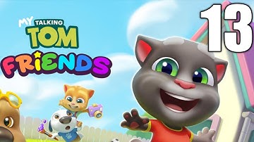 My Talking Tom Friends - Gameplay Walkthrough - Part 13