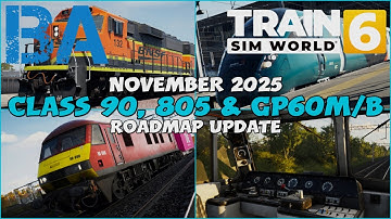 MORE Class 90 & 805 Images, BNSF GP60M/B - Roadmap November 2025 - News - Train Sim World 6