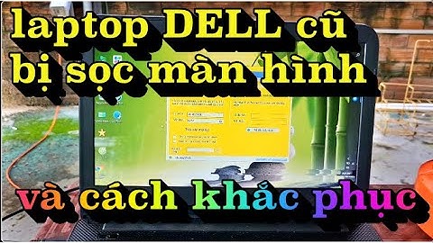 Sửa lỗi bật video màn hình laptop bị sọc năm 2024