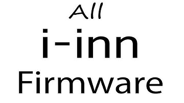 Download i-inn all Models Stock Rom Flash File & tools (Firmware) For Update i-inn Android Device