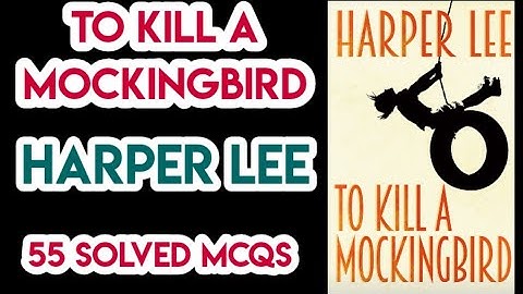 To Kill A Mockingbird by Harper Lee Mcqs #mcqs |To Kill A Mockingbird | Harper Lee | Study admirers