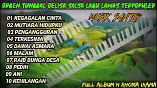 ORGEN TUNGGAL DELISA SALSA    LAGU LAWAS RHOMA IRAMA