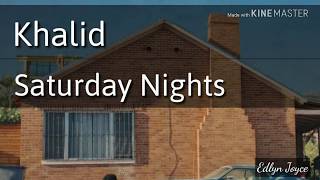 Saturday Nights - Khalid (Lyric Video)