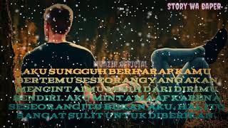 Story wa baper | Story wa sedih | Story wa galau | Story kecewa
