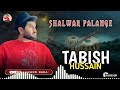 Tabish hussain  new song balochi  balochi wedding songshalwar palange2024