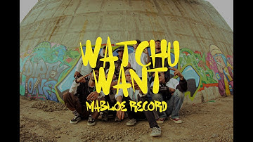 MABLOE RECORDS - WATCHU WANT ( OFFICIAL MUSIC VIDEO )