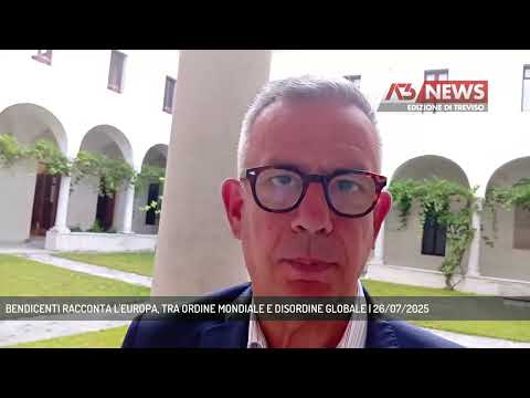BENDICENTI RACCONTA L'EUROPA, TRA ORDINE MONDIALE E DISORDINE GLOBALE | 26/07/2025