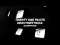 Twenty one pilots heavydirtysoul lyrics