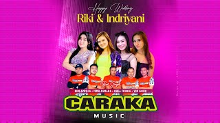 🔴 LIVE CARAKA MUSIC - HAPPY WEDDING RIKI \u0026 INDRIYANI - GRASAK BRATI KAYEN