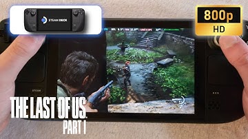Steam Deck | The Last of Us - Patch v1.0.3 | 800p | FSR 2.0 Low settings