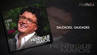 Henrique Matos - Saudades Saudades