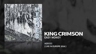 King Crimson - Easy Money [Live] (Live in Europe 2016) - EP)