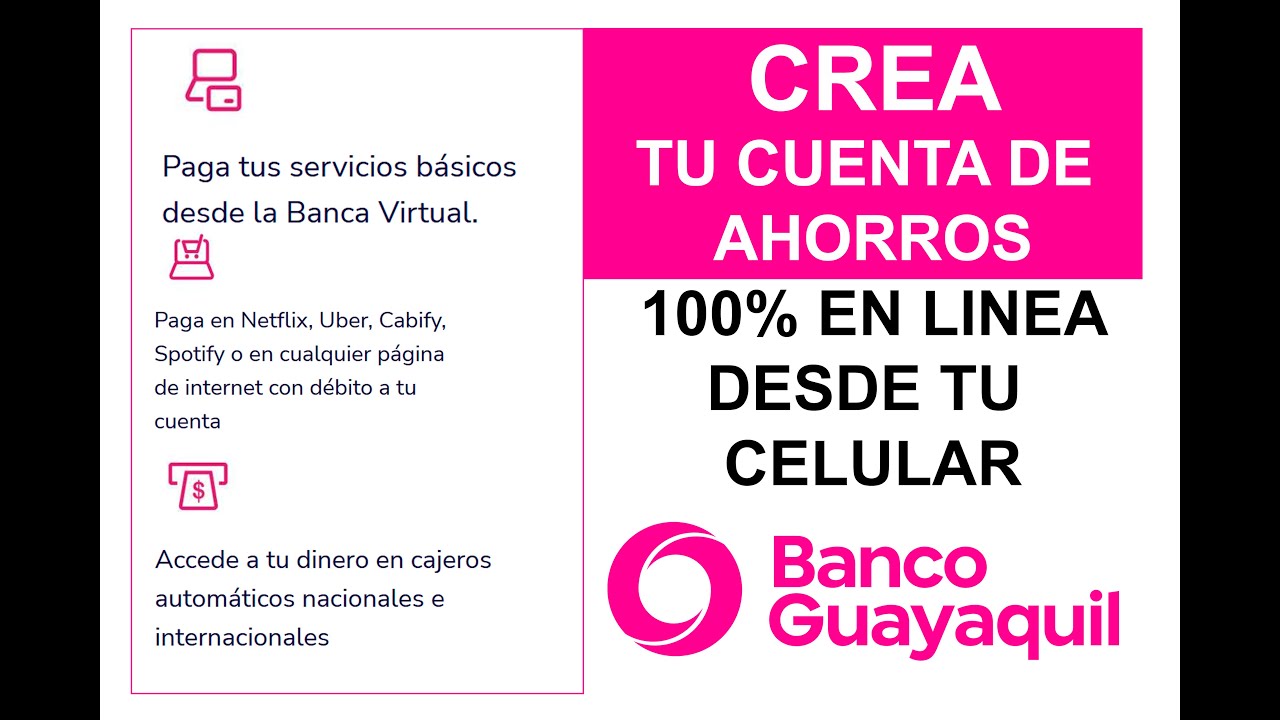 Como Crear tu cuenta de ahorros 100% en línea #Banco-Guayaquil - Sin ...