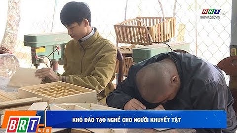 Khó đào tạo nghề cho người khuyết tật