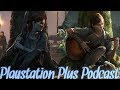 PLAYSTATION PLUS PODCAST PRESENTS: THE LAST OF US PART 2 IMPRESSIONS AND THOUGHTS