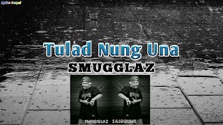 TULAD NUNG UNA Lyrics - Smugglaz