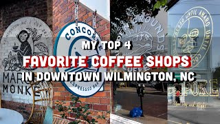 My Top 4 Favorite Coffee Shops in Downtown Wilmington