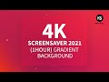 4K (1Hour) Gradient Background Screensaver (Awesome Backlight) Free to use.