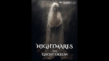 Nightmares from Ghost Ukelin - Free Kontakt Library from Triumph Audio