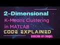 K-Means Clustering Examples (2-DImensional) in MATLAB