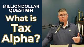 They're Calling It Tax Alpha — What Your Advisor Is Really Selling You | The Million Dollar Question