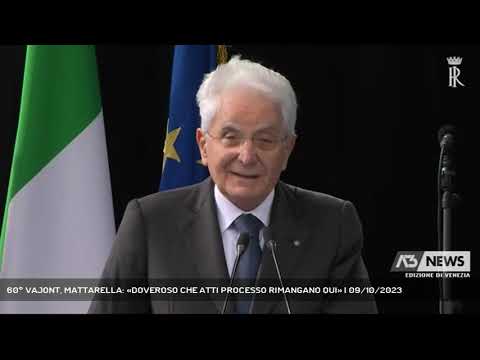 60° VAJONT, MATTARELLA: «DOVEROSO CHE ATTI PROCESSO RIMANGANO QUI» | 09/10/2023