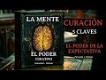 El Poder de la Expectativa El Papel de la Mente en la Curación DOLORES DEL AMOR Fenwicke L. Holmes