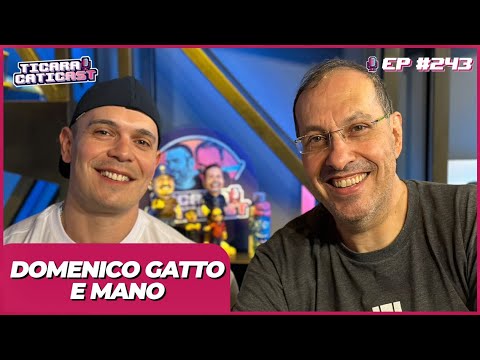 DOMENICO GATTO E MANO  –  TICARACATICAST | EP 243