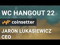 Bitcorati Interview Series : Jaron Lukasiewicz - CEO & Founder, Coinsetter