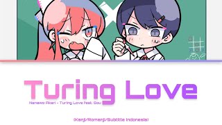 『Turing Love』-Nanawo Akari feat.sou [Kan/Rom/Ind]