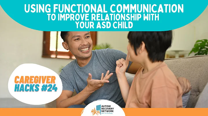Strengthen relationships with ASD child through functional communication.-Caregiver Hacks Series #24