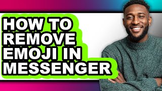 How to Remove Emoji in Messenger (full Guide) screenshot 1