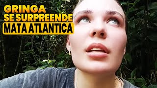 Gringa se SURPREENDE com MATA ATLANTICA