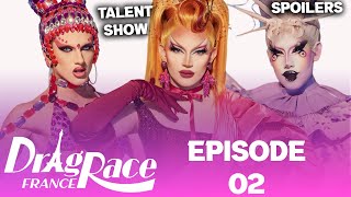 Drag Race France S3 *EPISODE 02* Spoilers - Talent Show (TOP, BOTTOM & ELIMINATION)